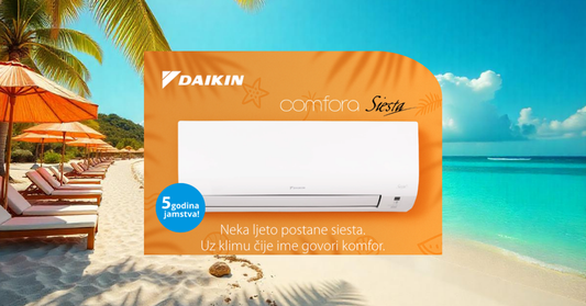 Vrijeme je za Siestu – ljetna akcija na Daikin Comfora Siesta klima uređaje