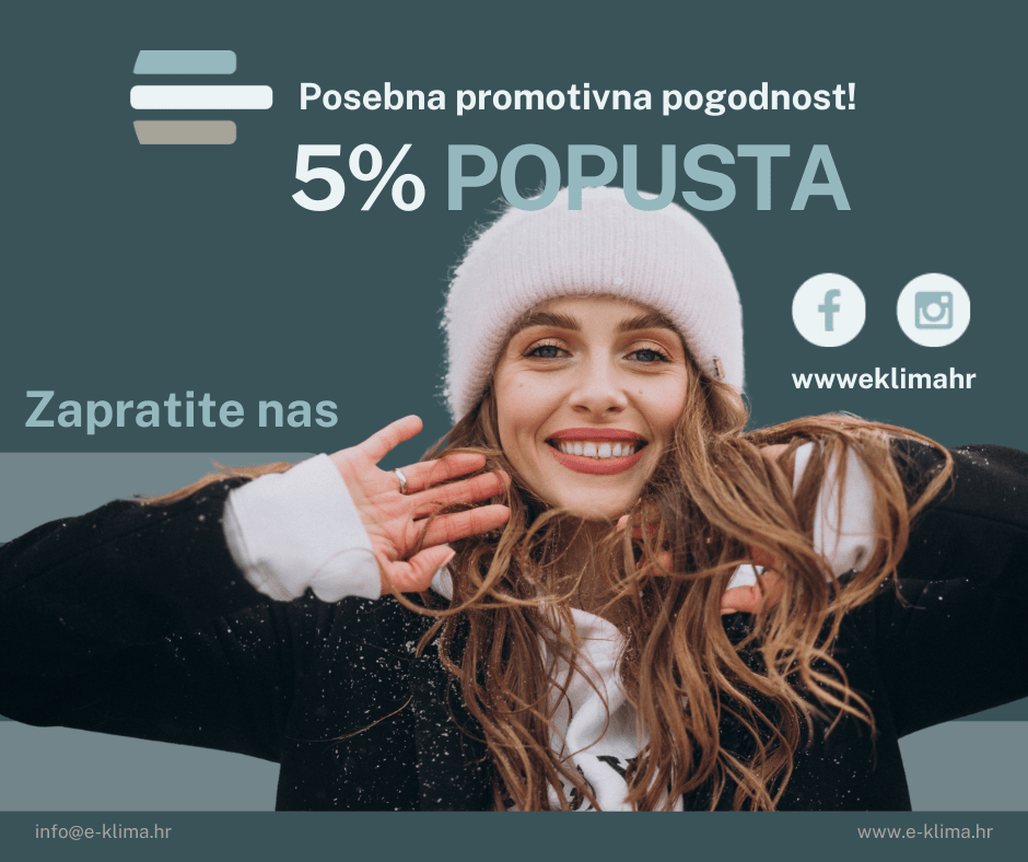 Iskoristite 5% popusta na sve transakcijske uplate – Detalji Akcije za www.e-klima.hr - e-Klima.hr
